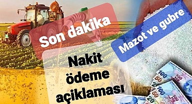 Mazot ve gübre desteğinin nakit ödeneceğiyle ilgili son dakika açıklama