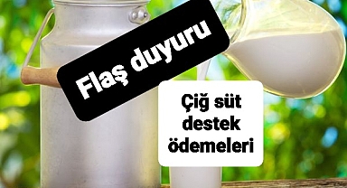 Çiftçilere flaş duyuru! çiğ süt destek ödemeleri...