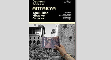 Deprem Sonrası Antakya: Tanıklıklar, Miras ve Gelecek Kitabı İncelemesi