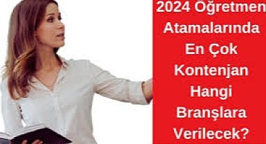2024 KPSS Öğretmen Atamaları: Branşlara Göre Kontenjan Tahminleri ve Beklentiler