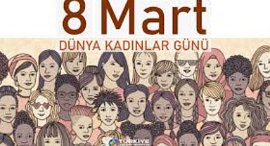 8 Mart Dünya Kadınlar Günü İlk Kez Nasıl Ortaya Çıktı?
