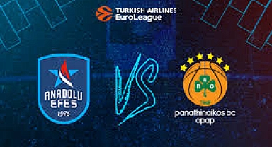 Anadolu Efes - Panathinaikos Maçı Ne Zaman? Saat Kaçta? Hangi Kanalda?