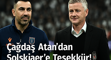 Çağdaş Atan’dan Solskjaer’e Neden Teşekkür Etti? Başakşehir Neden Kazandı? Yusuf Sarı Hakkında Ne Dedi?