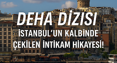 Deha Dizisi Nerede Çekiliyor, Konusu Ne, Oyuncuları Kimler? İşte Tüm Detaylar!