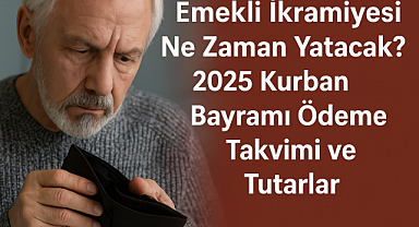 Emekli İkramiyesi Ne Zaman Yatacak? Kurban Bayramı İkramiyesi Detayları Belli Oldu