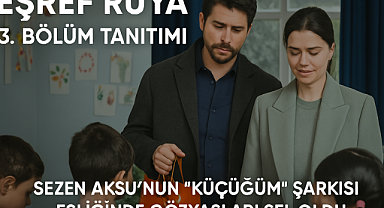 Fragmanda bile ağlatan Eşref Rüya'da sürpriz !