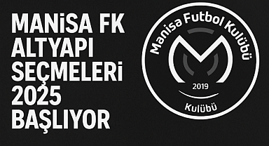 Manisa FK Altyapı Seçmeleri 2025 Ne Zaman? Kimler Katılabilir, Başvuru Nasıl Yapılır?