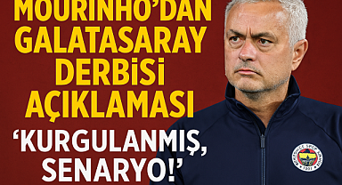 Mourinho’dan Galatasaray Derbisi için ilginç yorum! Senaryo