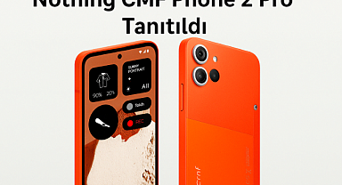 Nothing CMF Phone 2 Pro Tanıtıldı: Çift Tonlu Tasarım ve Üç Kameralı Yeni Nesil Deneyim!