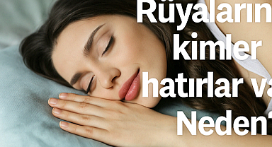 Rüya hatırlama: Rüyalarını kimler hatırlar ve neden?