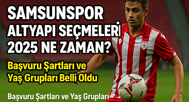 ​​​​​​​Samsunspor Altyapı Seçmeleri 2025 Ne Zaman Başlıyor? Kimler Katılabilir, Başvuru Nasıl Yapılır?