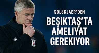 SON DAKİKA! Beşiktaş neden yine kaybetti? Solskjaer ne dedi? Taraftara mesaj var mı?