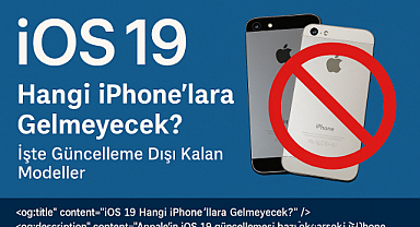 SON DAKİKA! İŞTE iOS 19’U DESTEKLEMEYECEK iPHONE MODELLERİ: Apple’dan eski cihazlara veda sinyali!