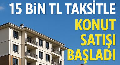TOKİ'den 15 Bin TL Taksitle Konut Satışı Başladı! İşte Detaylar