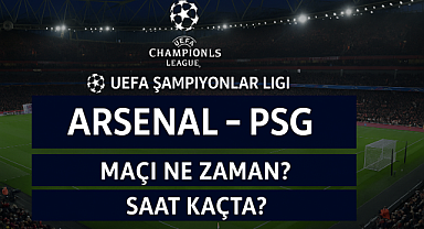 ⚽UEFA Şampiyonlar Ligi: Arsenal - PSG Maçı Ne Zaman, Saat Kaçta, Hangi Kanalda?