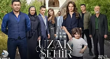 Uzak Şehir Oyuncuları Tam Liste! Uzak Şehir Dizisi Karakterleri ve Oyuncu Kadrosu