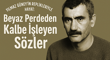 Yılmaz Güney'in Unutulmaz Replikleriyle Hayata Dair: Beyaz Perdeden Kalbe İşleyen Sözler