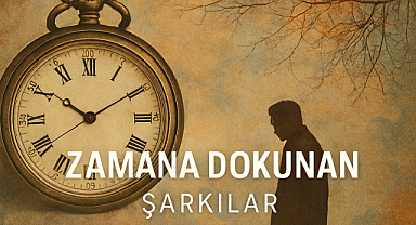 Hem zamana hem yüreklere dokunan bu şarkılar tozlu raflardan indi!