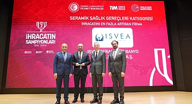 İsvea Seramik, İhracatın Şampiyonları Ödül Töreni'nde Zirveye Damga Vurdu