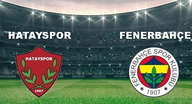 Süper Lig: Atakaş Hatayspor - Fenerbahçe Maçı Ne Zaman, Saat Kaçta ve Hangi Kanalda?