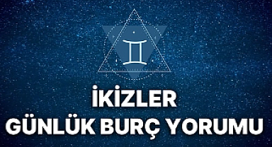 İKİZLER BURCU GÜNLÜK YORUMU: 30 TEMMUZ'DA SİZİ NELER BEKLİYOR?
