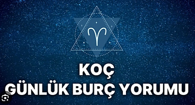 Koç Burcu 1 Ağustos 2025 Cuma Günlük Burç Yorumu: İletişimde Yeni Yollar, Geçmişten Gelen Sürprizler ve Romantik Aydınlanmalar Mı Bekliyor?