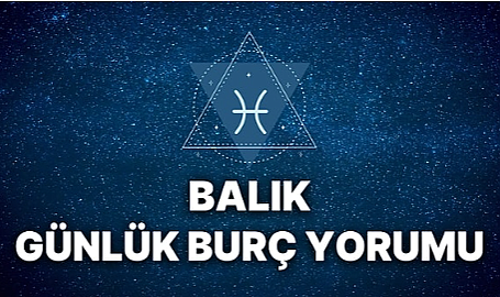 21 Ağustos Balık Burcu Günlük Yorumu: Bugün Hayatınıza Yaratıcılık ve Romantizm Nasıl Yansıyacak?
