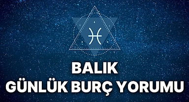 Balık burcu 27 Ağustos yorumu: Bugün değişimi kabullenmeye ve fırsatları yakalamaya hazır mısın?