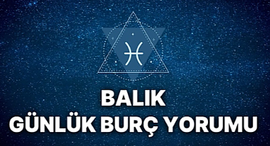 Balık Burcu Bugün Derin Duygusal Keşifler Yapacak mı? 11 Ağustos 2025 Yorumu Şaşırtıyor