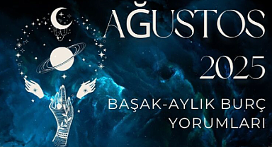 Başak Burcunu Ağustos Ayında Neler Bekliyor? Kariyerde Ödüller ve Yeni Başlangıçlar Kapıda Mı?