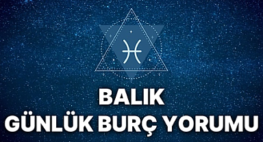 Balık burcu 7 Eylül 2025 günlük yorumu hangi enerjileri taşıyor?