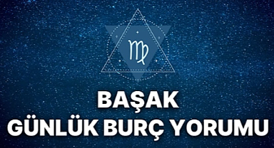 BAŞAK BURCU GÜNLÜK YORUMU BÜYÜK FİKİRLER Mİ, FAZLA HARCAMALAR MI?