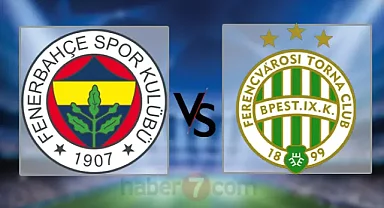 Fenerbahçe – Ferencvaros! İlk 11’ler Belli Oldu