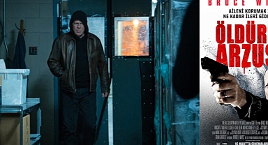 Öldürme Arzusu (Death Wish) — İnceleme / Haber Dosyası