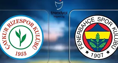 Rizespor – Fenerbahçe Maçı ne zaman! Saat, Kanal, Muhtemel 11'ler ve Son Durum