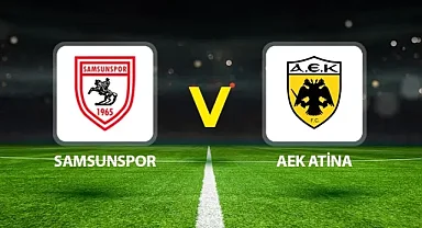 CANLI MAÇ İZLEME | Samsunspor – AEK Atina Maçı Ne Zaman, Saat Kaçta, Hangi Kanalda? Maç Öncesi İstatistikler ve İlk 11'ler
