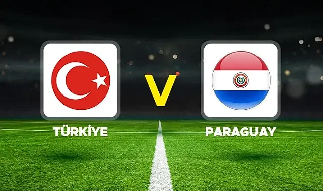 Türkiye-Paraguay Maçı Ne Zaman, Saat Kaçta ve Hangi Kanalda? Milli Takımımızdan Beklenen 11 ve Gruptaki Durum Nedir?